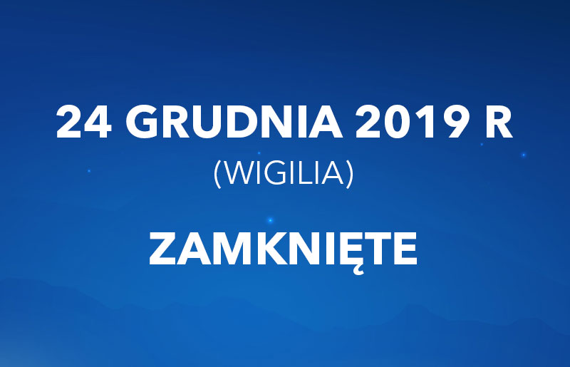 24 grudnia 2019 - zamknięte